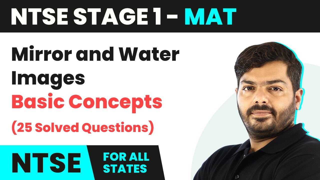NTSE MAT (Stage 1) | Mirror and Water Images - Basic Concepts (25 Solved Questions) | 2024-25