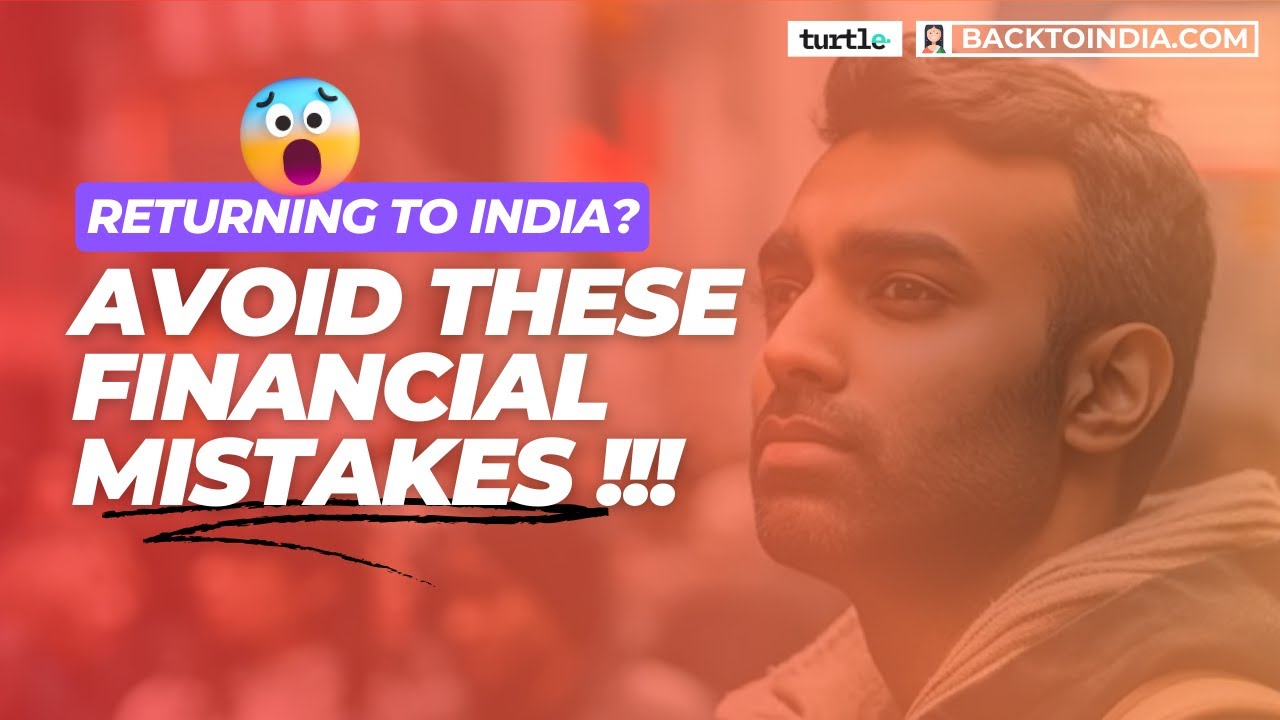Managing Personal Finances for Returning NRIs | Smart Financial Tips for NRIs Returning to India