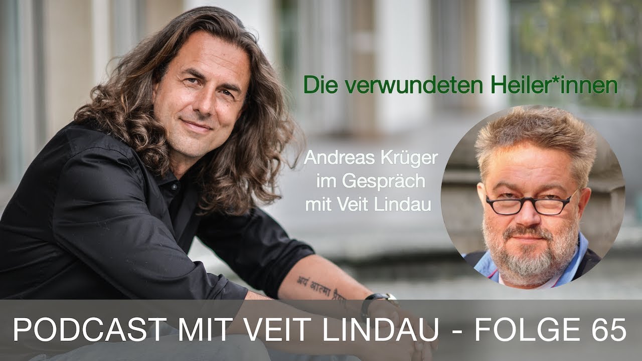 Die verwundeten Heiler:innen | Andreas Krüger im Gespräch mit Veit Lindau | Folge 65