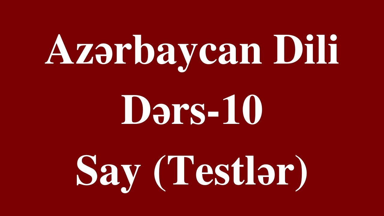 Azərbaycan dili-10 Say (test izahı)
