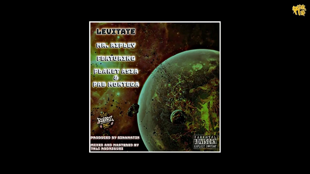 Mr. Ripley x Planet Asia x Pab Montega - Levitate [prod by Sinamatik]