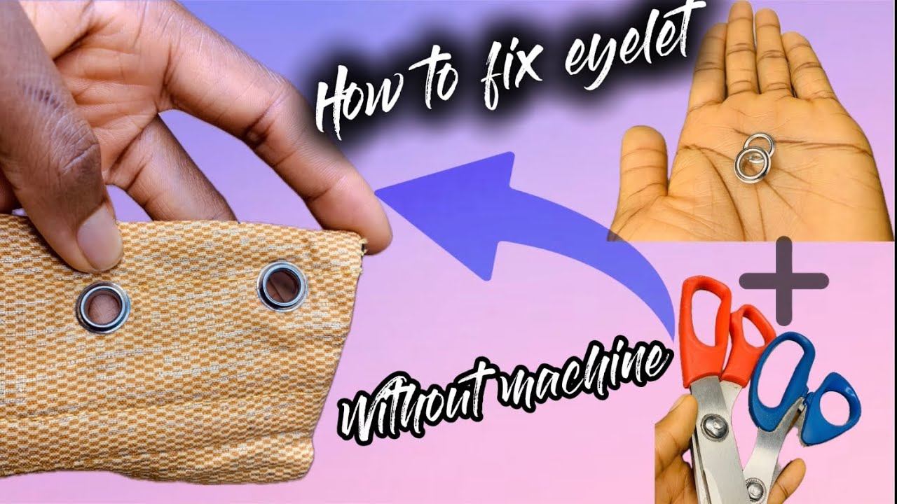 DIY:How to Install/Fix Eyelets With Only Scissors - VeryEasy!!!