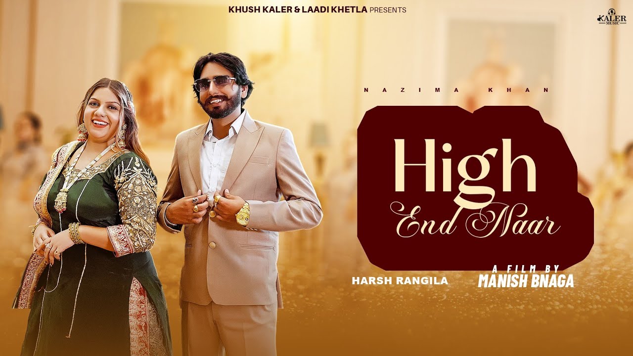 HIGH END NAAR || NAZIMA KHAN || KHUSH KALER || HARSH RANGILA ||NEW PUNJABI SONG || Latest  song 2025
