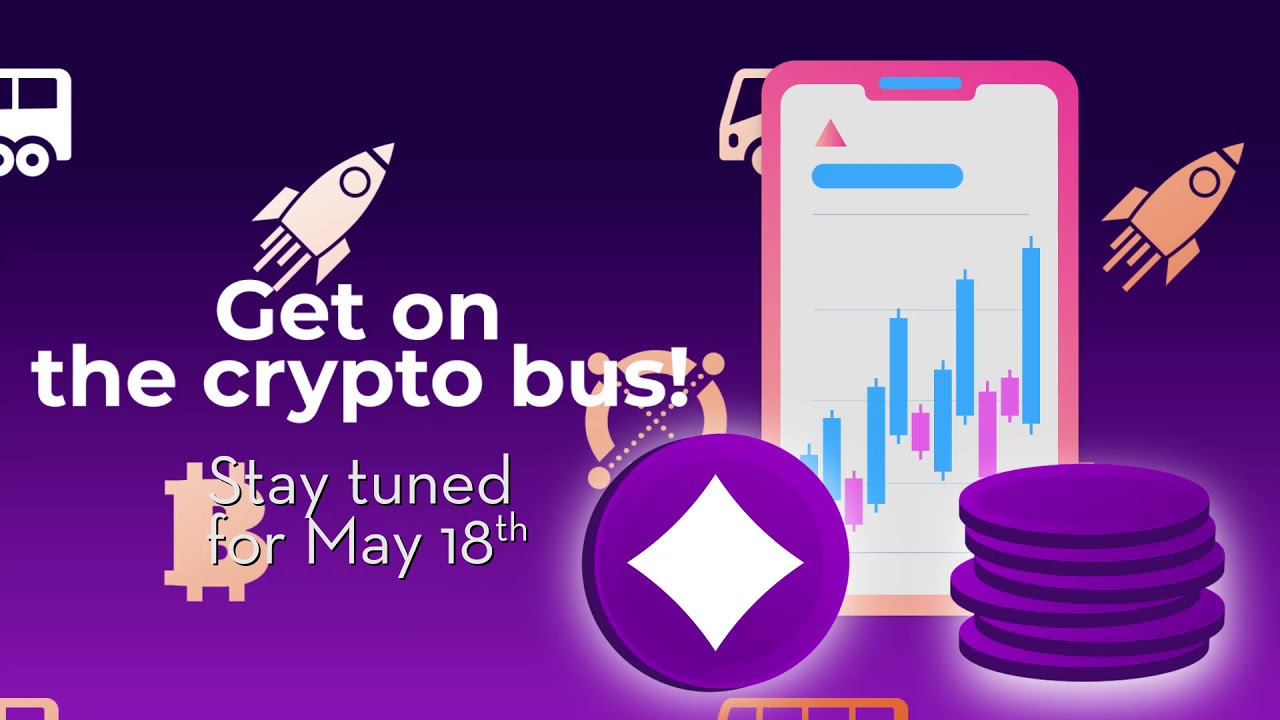 Get on the crypto bus! Stay tuned for May18