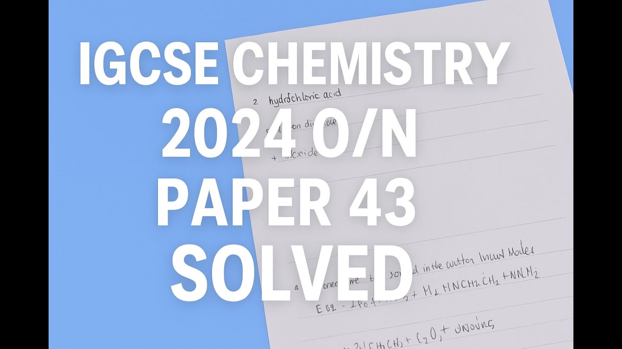 IGCSE Chemistry 0620/43 Theory Paper Extended Full October November 2024 Walkthrough+Common Mistakes