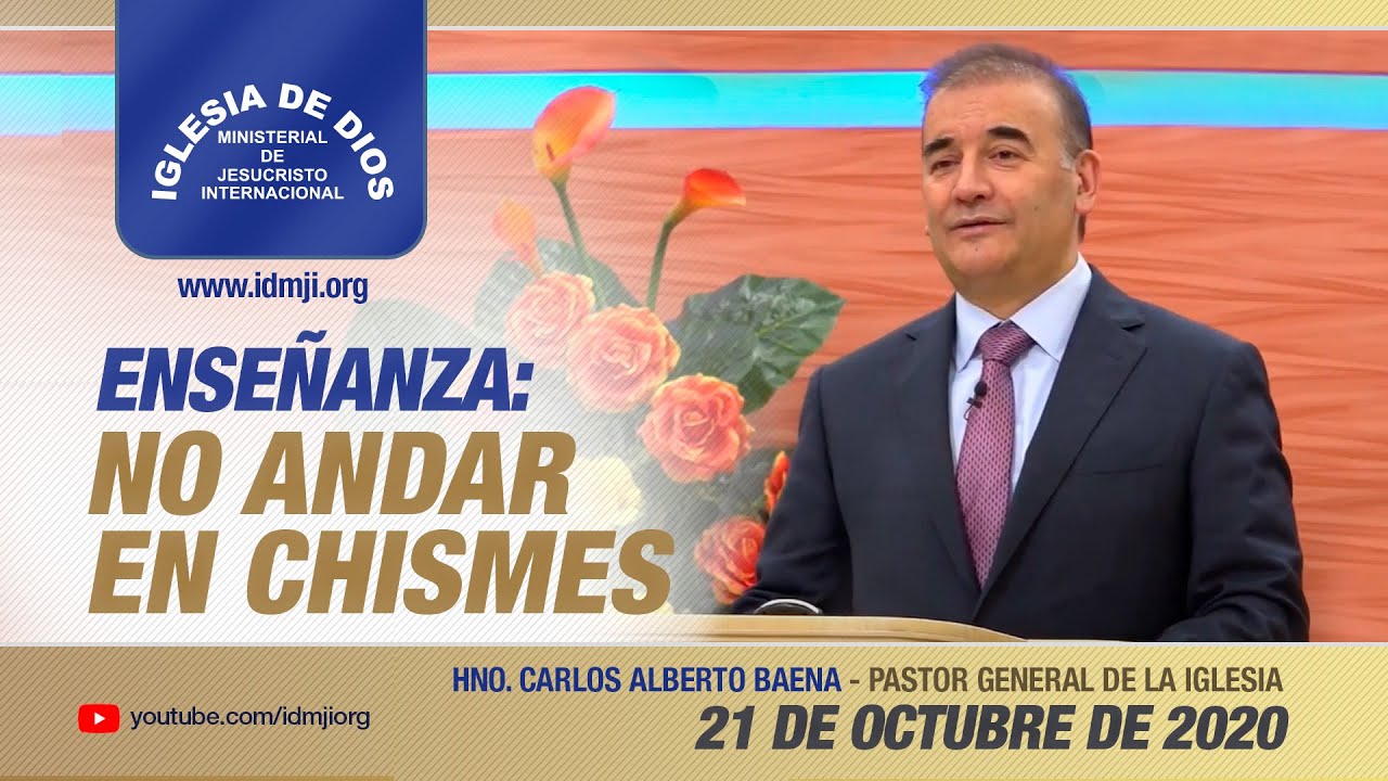 Enseñanza: No andar en chismes, 21 de octubre de 2020, Hno. Carlos Alberto Baena