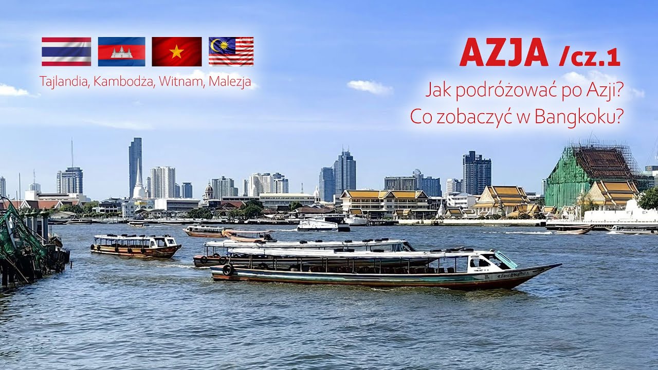 Azja (Tajlandia, Kambodża, Wietnam, Malezja) - jak zorganizować podróż, co zobaczyć w Bangkoku /cz.1
