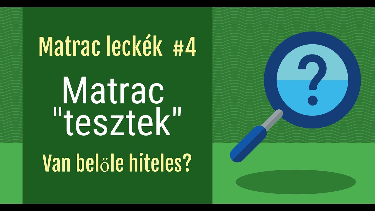 Matrac tesztek 2022-ben. [Van értelmük?]