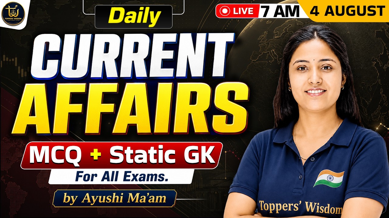 Daily Current Affairs 2026 | 4 August Current Affairs MCQ + Static GK | All Exams | Ayushi Ma&rsquo;am