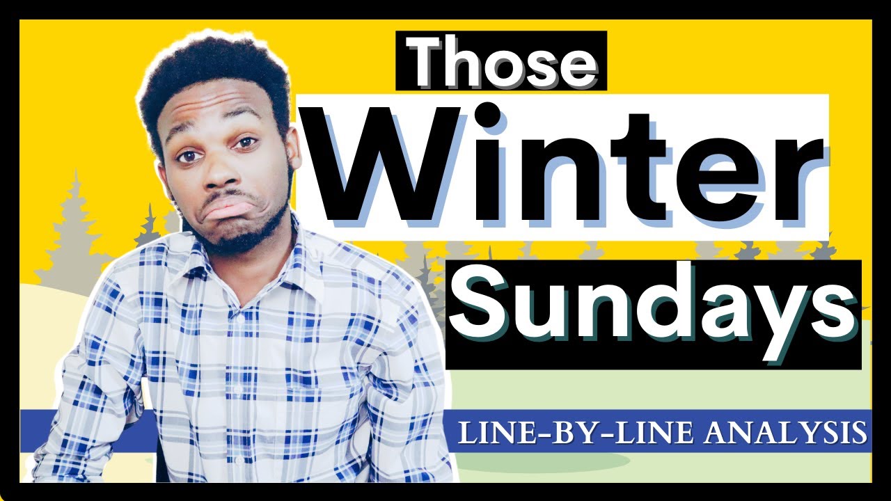 Line by Line Analysis of THOSE WINTER SUNDAYS