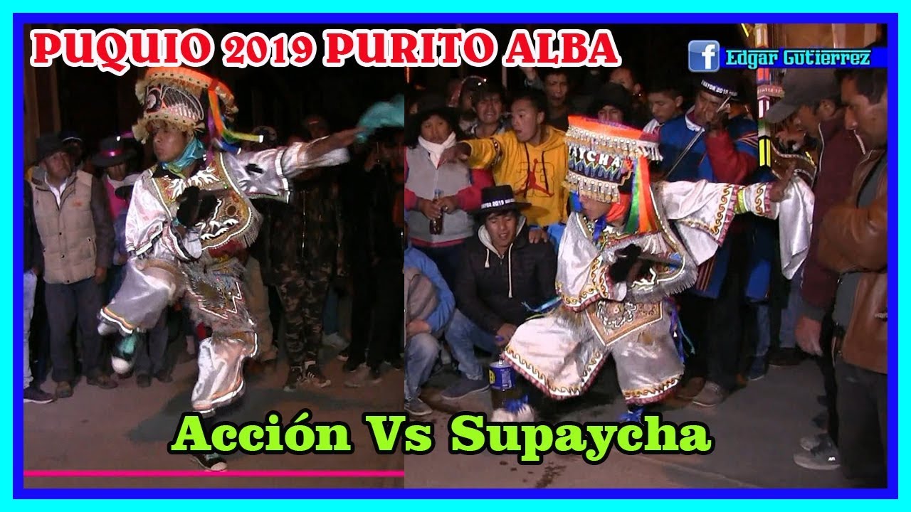 ✔ DANZANTE DE TIJERAS ✌ PUQUIO 2019 ►PURITO ALBA◄ ACCION  vs  SUPAYCHA