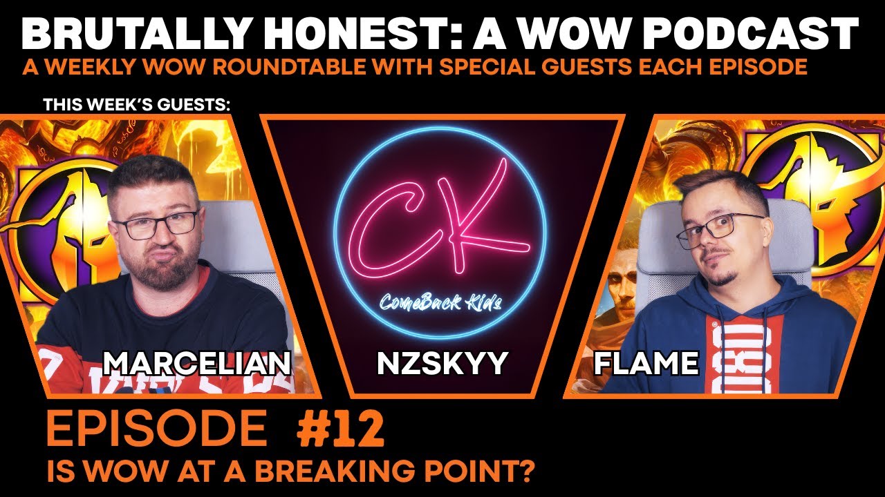 Brutally Honest: A WoW Podcast | Ep 12 - Is WoW at a Breaking Point? (Marcelian, Flame, NzSkyy)