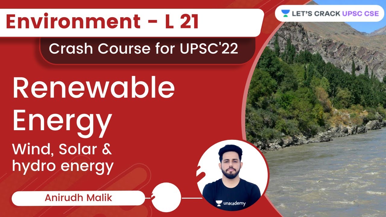 Environment - L21 - Renewable Energy | UPSC CSE | Anirudh Malik | Let's Crack UPSC CSE