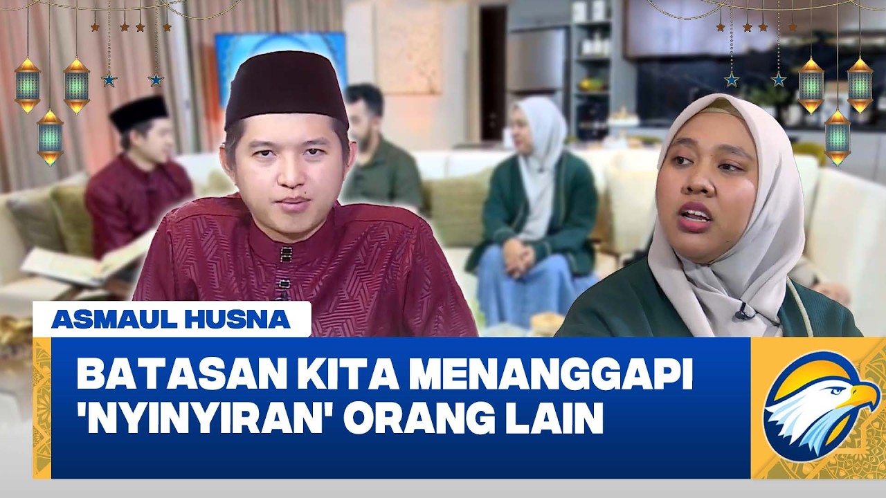 Batasan Kita Menanggapi 'Julidan' Orang Lain #asmaulhusna9
