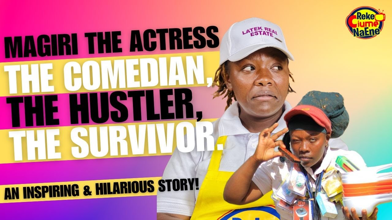 Ndìtigìrìte Athuri Gùkìra Ngoma, Thìna Wambirie Ndamenya Wendo: THE HILARIOUS MAGIRI THE ACTRESS
