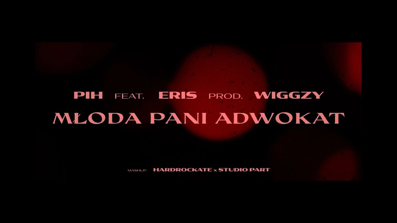 Pih - Młoda Pani Adwokat feat. Eris (prod. Wiggzy)