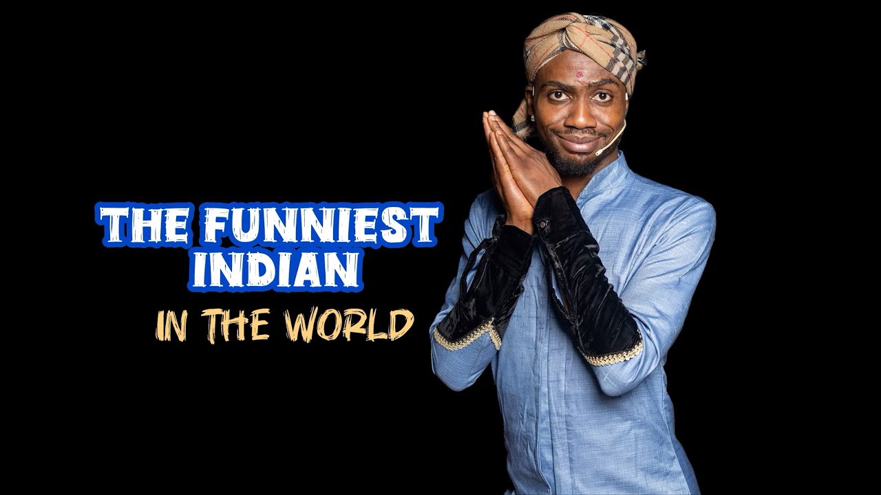 The funniest Indian in the world