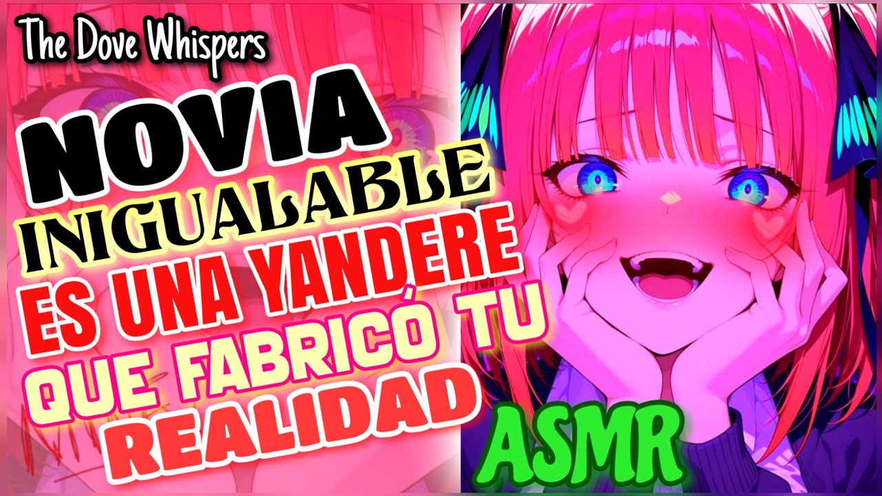 Así debía ser 💖~ Novia Inigualable es una Yandere que Fabrico tu Realidad ~ASMR Roleplay Anime