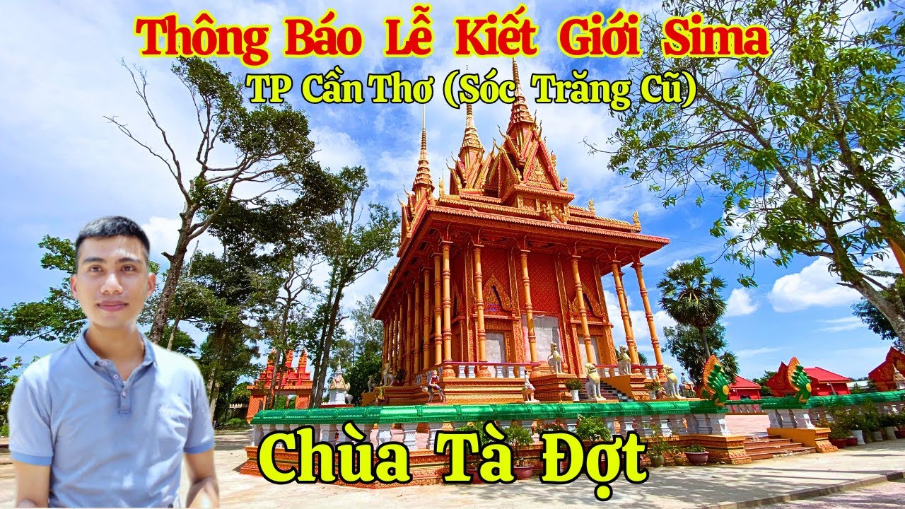 Thông Báo Lễ Kiết Giới Sima Chùa Khmer Tà Đợt Khánh Thành Ngôi Chánh Điện Mới | Long La Cà