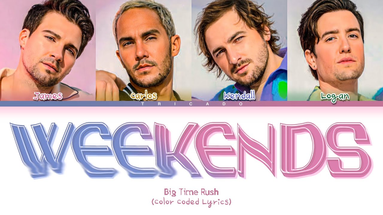 Big Time Rush - Weekends (Color Coded Lyrics)
