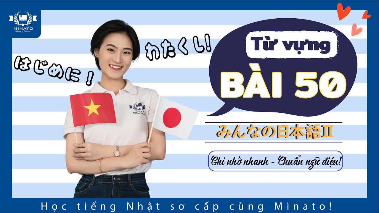 Từ vựng minna 2 - Bài 50  - Học Tiếng Nhật Minna no nihongo 2 | Học tiếng nhật cơ bản N4 miễn phí