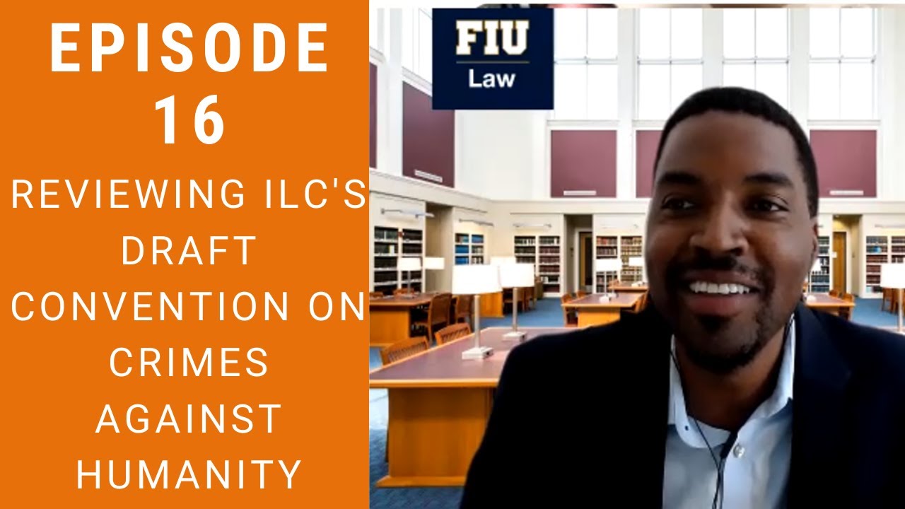 JC Episode 16 - Reviewing ILC's Draft Convention on Crimes Against Humanity with Prof.Charles Jalloh
