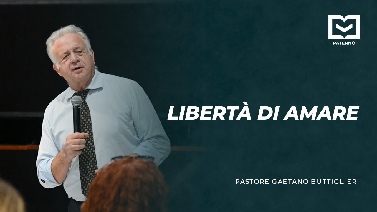 Libertà di amare - Pastore Gaetano Buttiglieri - 16/11/2025