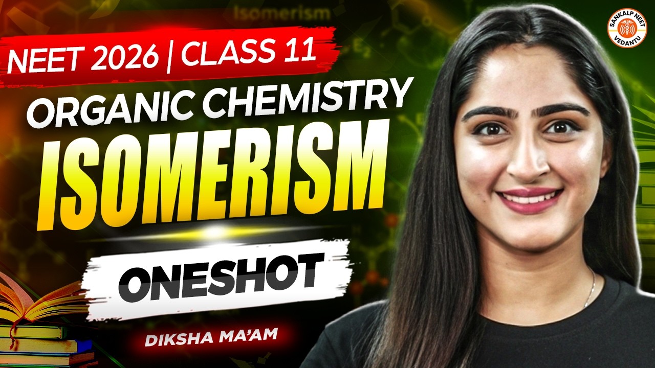 Isomerism Oneshot | NEET 2026 | Organic Chemistry | Diksha Ma’am