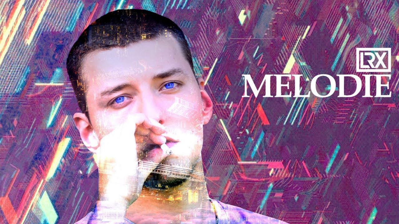 LRX - Melodie (Official Video)