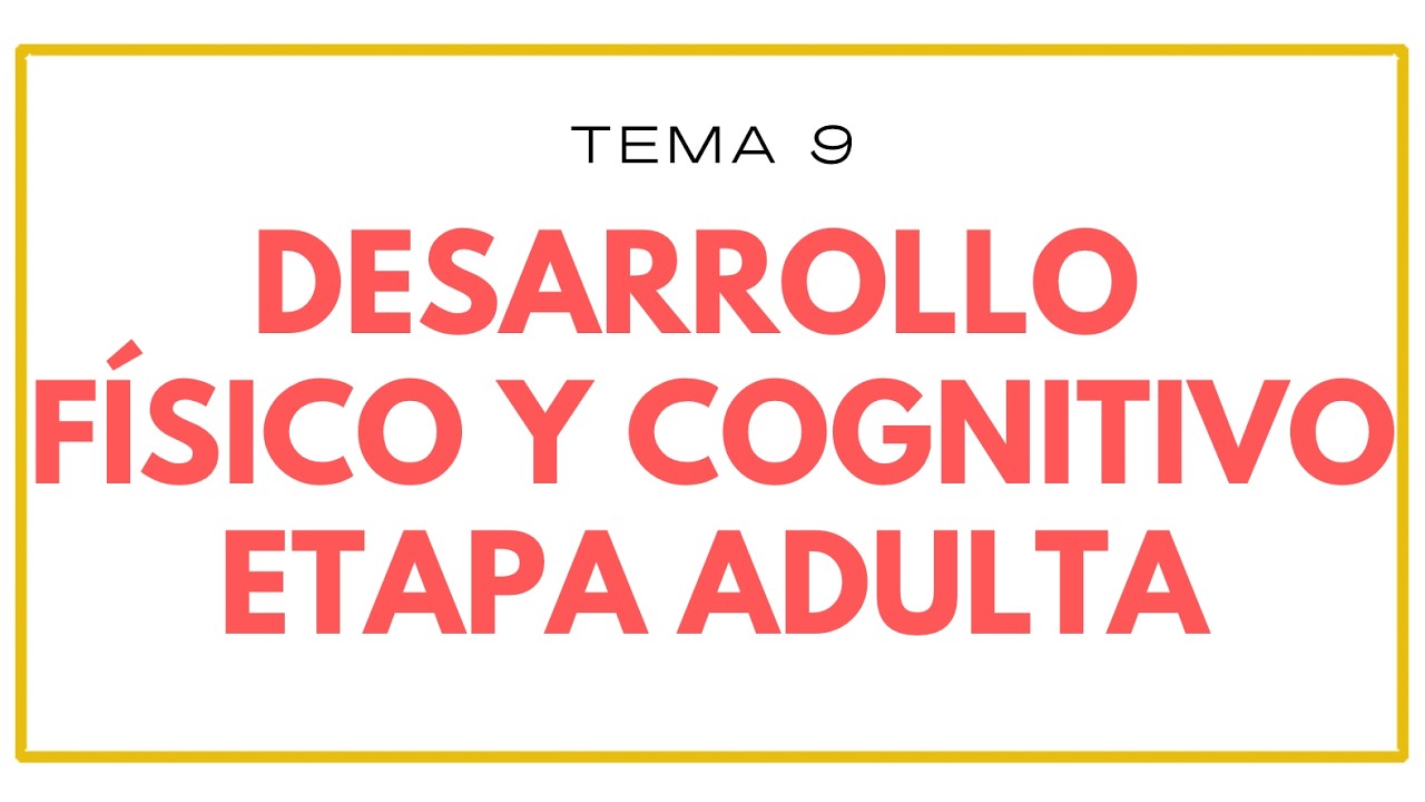 Desarrollo físico y cognitivo en la etapa adulta | Ciclo Vital | Psicología en podcast