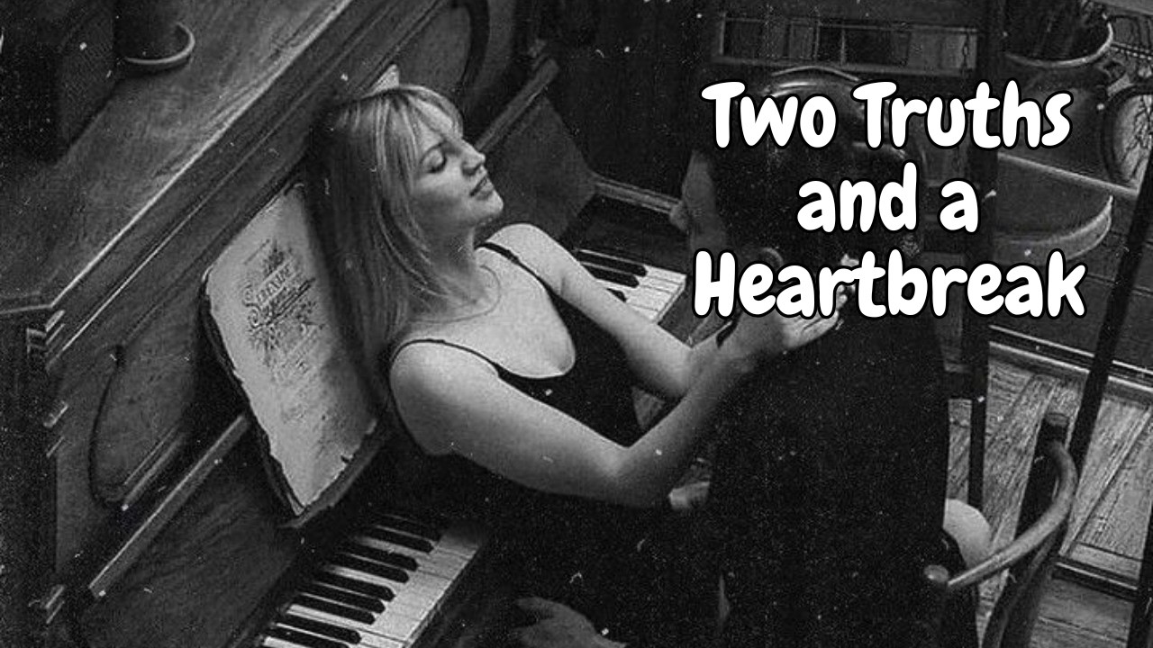 Two Truths and a Heartbreak | New Song 2026