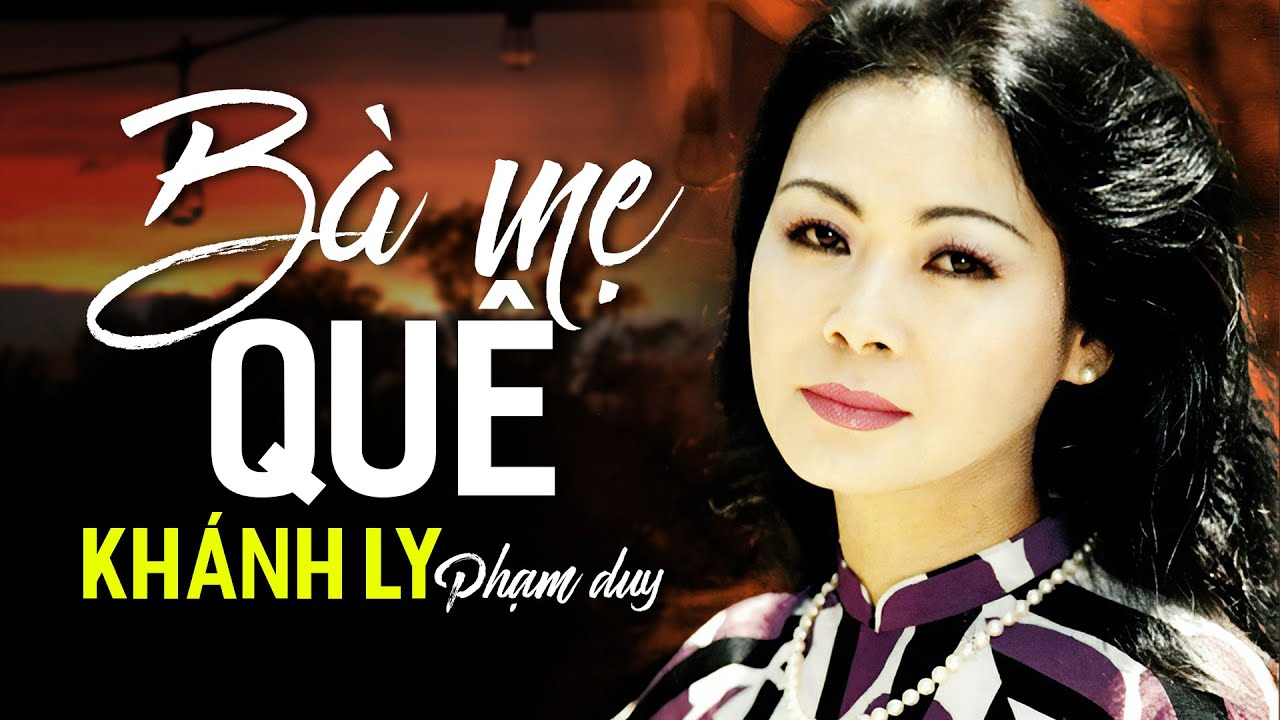 BÀ MẸ QUÊ (Sáng Tác: Phạm Duy) - KHÁNH LY | OFFICIAL
