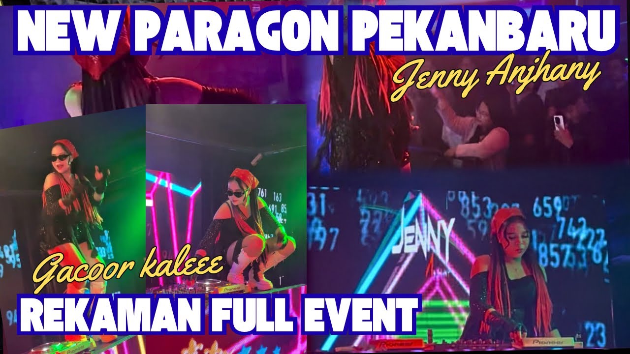 NEW PARAGON PEKANBARU DJ JENNY ANJHANY