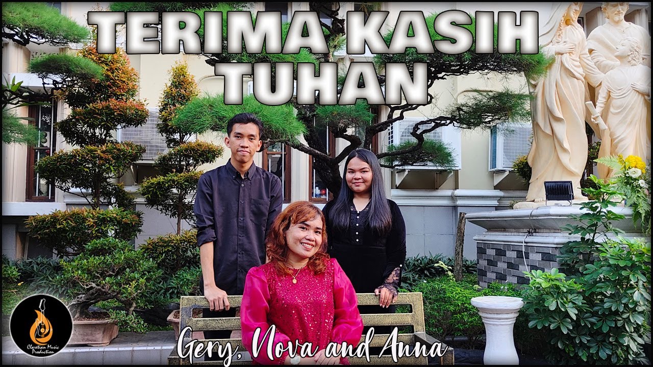 TERIMA KASIH TUHAN (Arr. Henry Yulianto) - Nova Tarihoran, Gery, and Anna