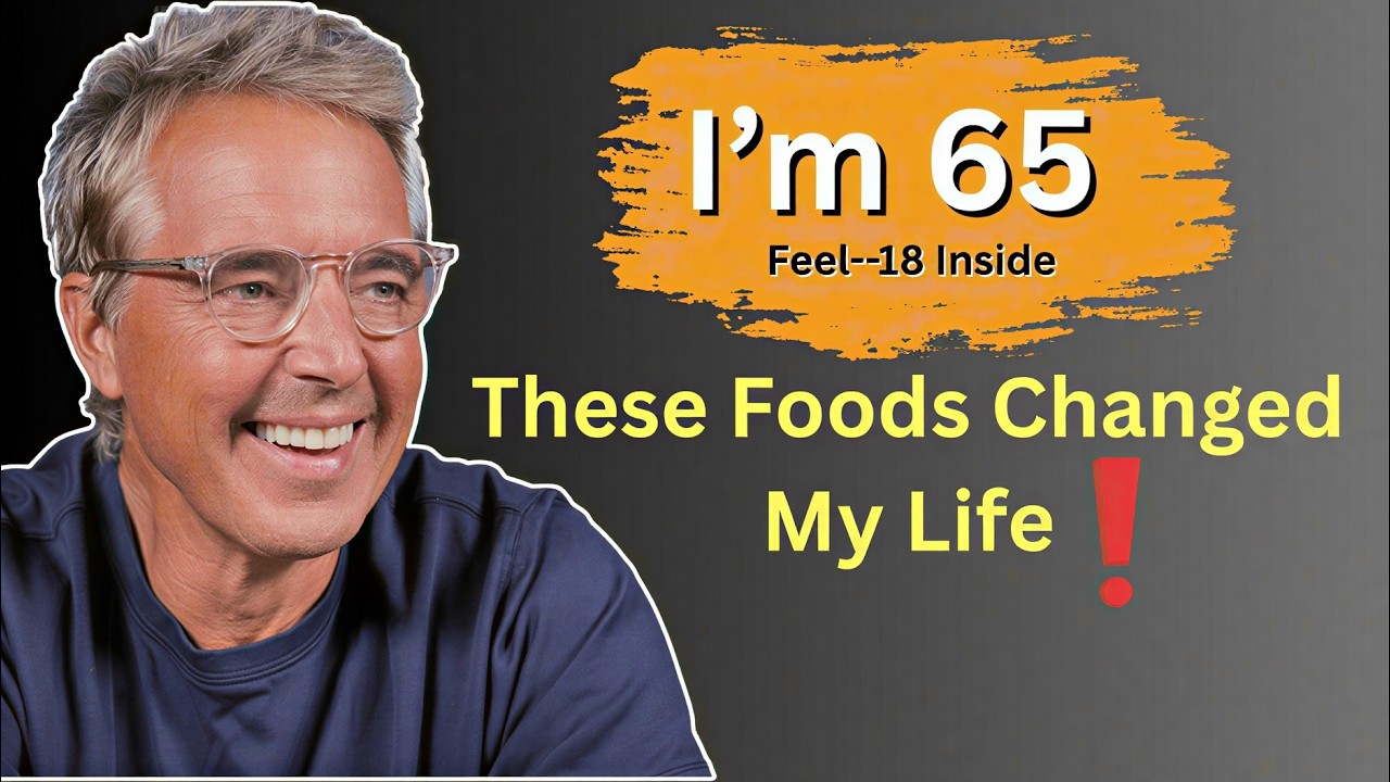 I’m 65 But Feel 20 Inside — These Foods Changed My Life