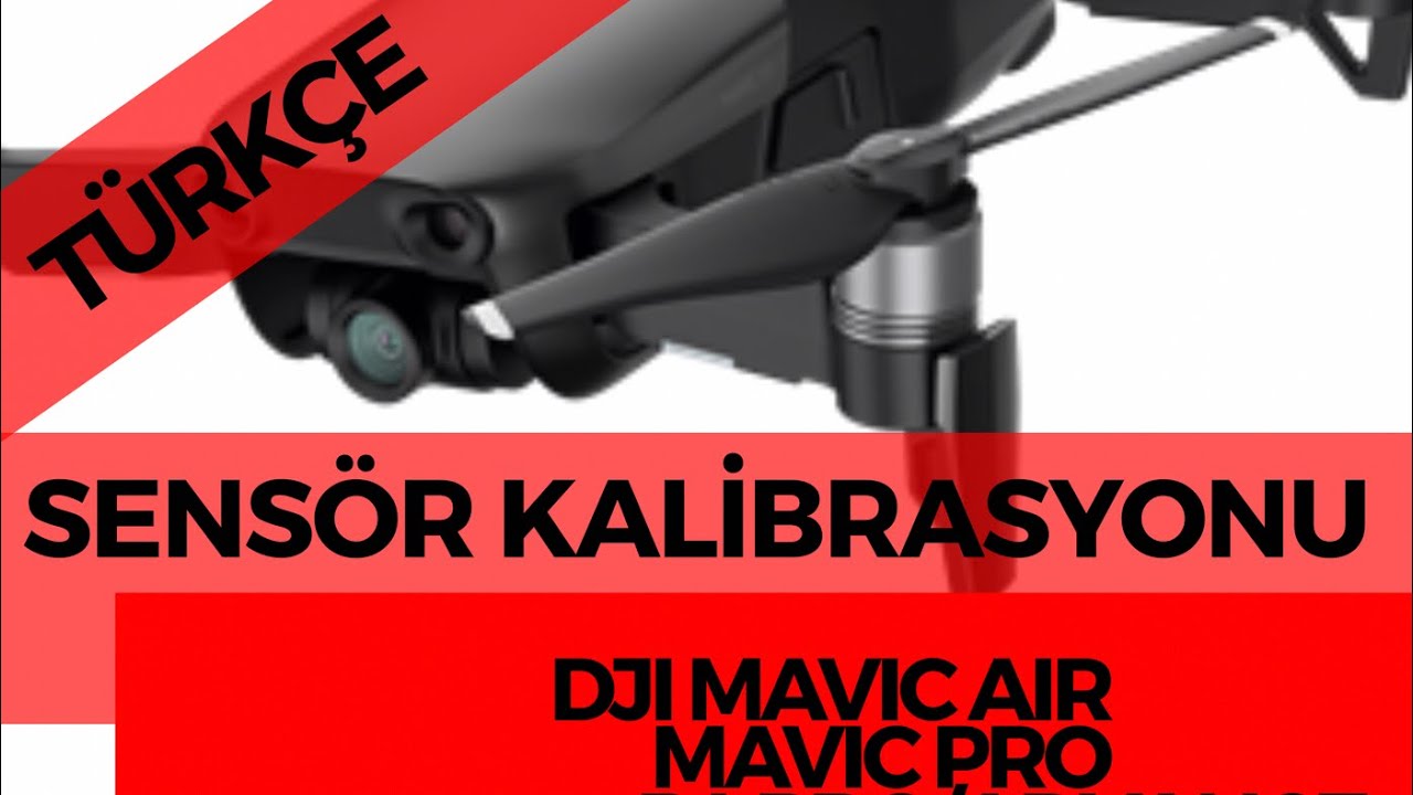 TÜRKÇE DJI MAVIC AIR SENSÖR KALİBRASYONU