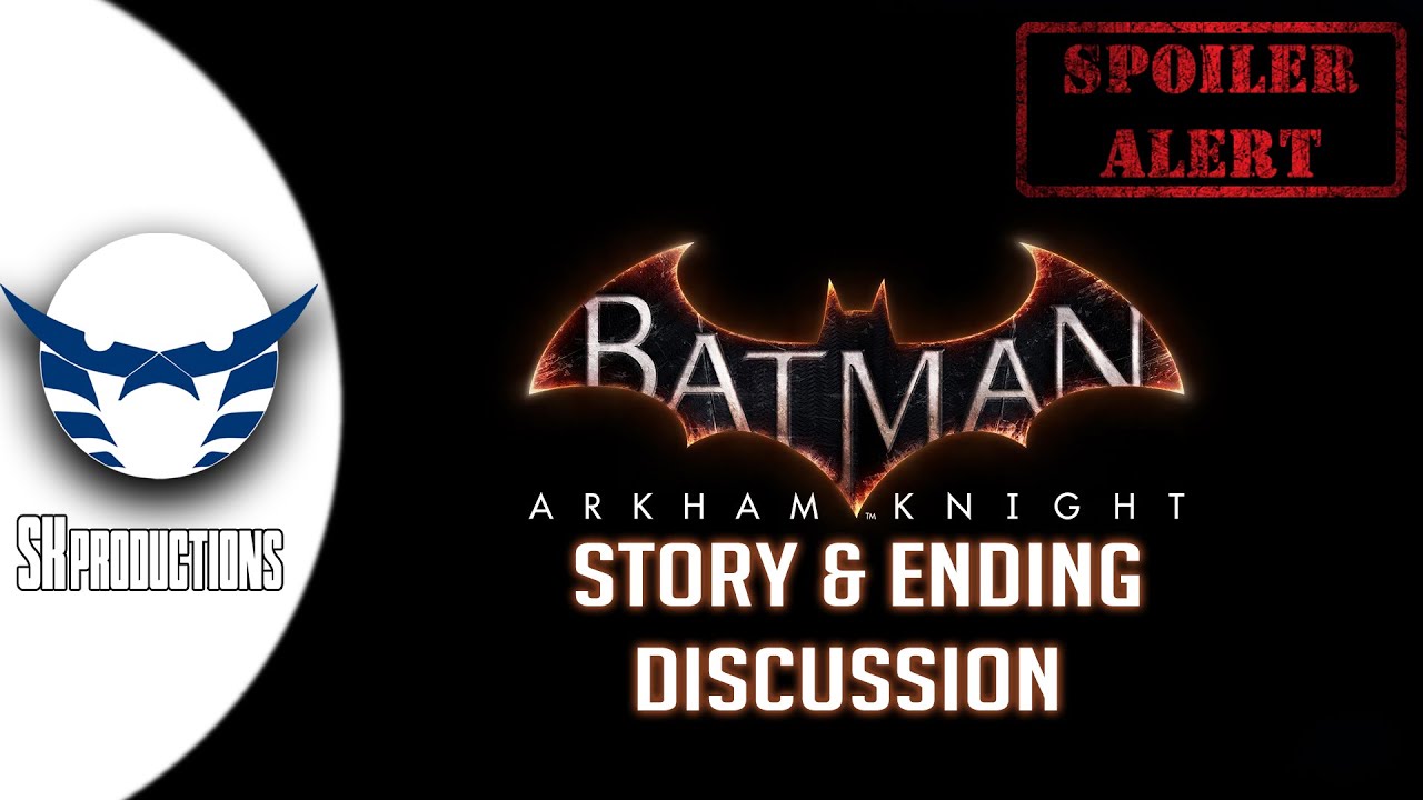Sk productions - Batman Arkham knight story & ending  discussion || مناقشة قصة و نهاية اللعبة