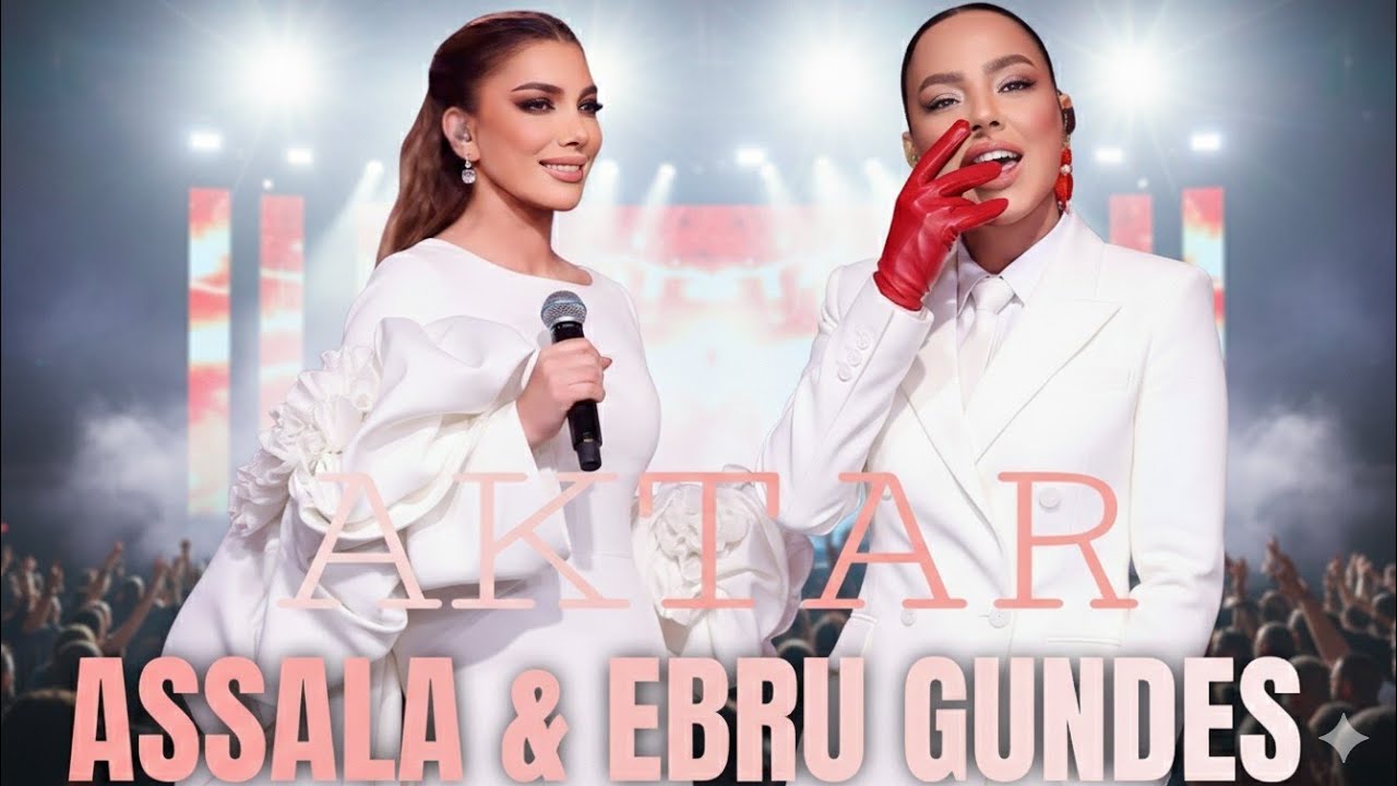 Assala & Ebru Gündeş - Aktar | 2026 | أصالةو ابرو غوندش - أكثر lGonlumun Efendisi 
