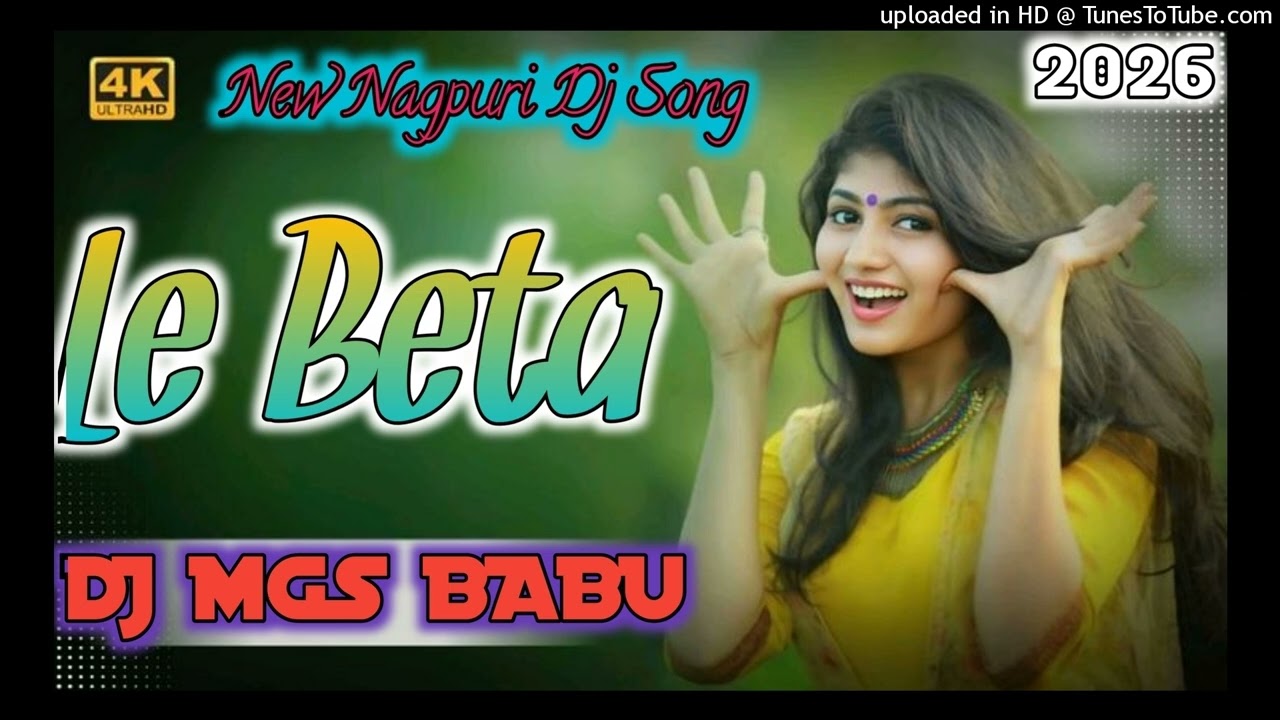 Le Beta || New Nagpuri Dj Song 2026 || New Nagpuri Dj Song 2026 || DJ MGS BABU PITAKALANG BARABAMBO