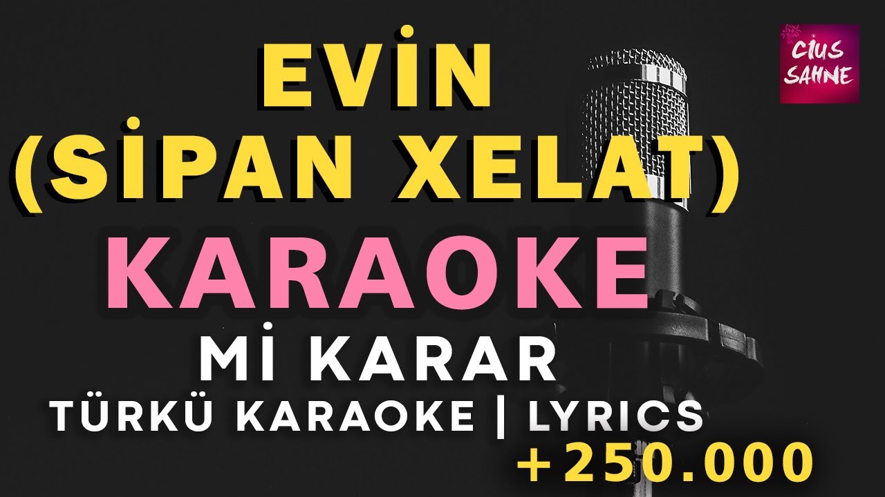 Evin (Sipan Xelat) – Kürtçe Türkü Karaoke | Altyapısı ve Sözleriyle (Lyrics) - Mi