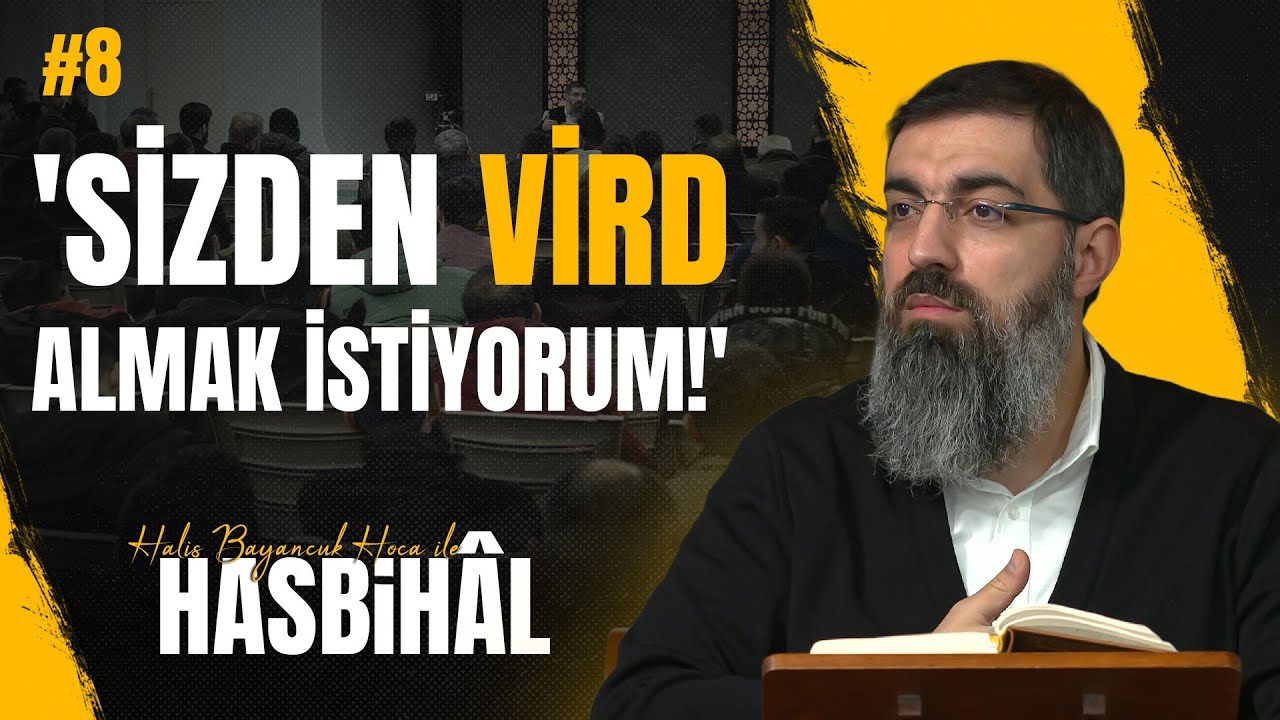 Halis Hoca ile Hasbihâl #8 | Tarikat-ı Muhammediyyeyiz
