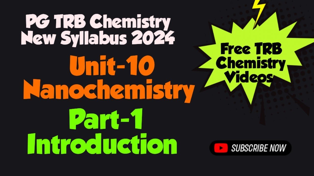 Introduction to Nano chemistry | Nano Technology  | Unit-10 | PGTRB Chemistry New Syllabus 2024