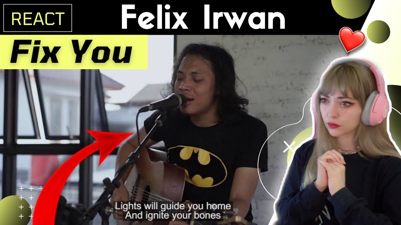 FIRST TIME REACTING to FELIX IRWAN - FIX YOU COVER