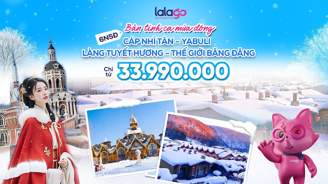 Tour Cáp Nhĩ Tân - Yabuli - Làng Tuyết Hương | Hành trình chạm vào giấc mơ tuyết trắng | Lalago