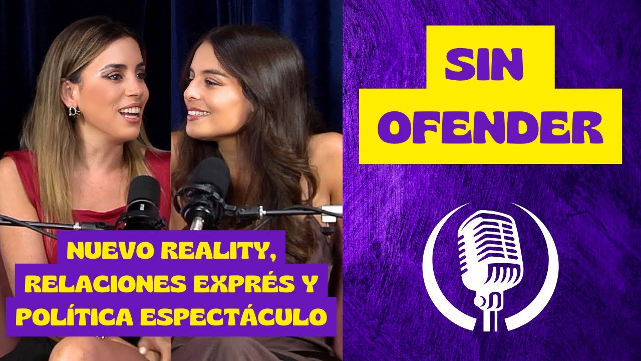 Pagos en realities, amores express y presidentes en modo show | Sin Ofender EP 7