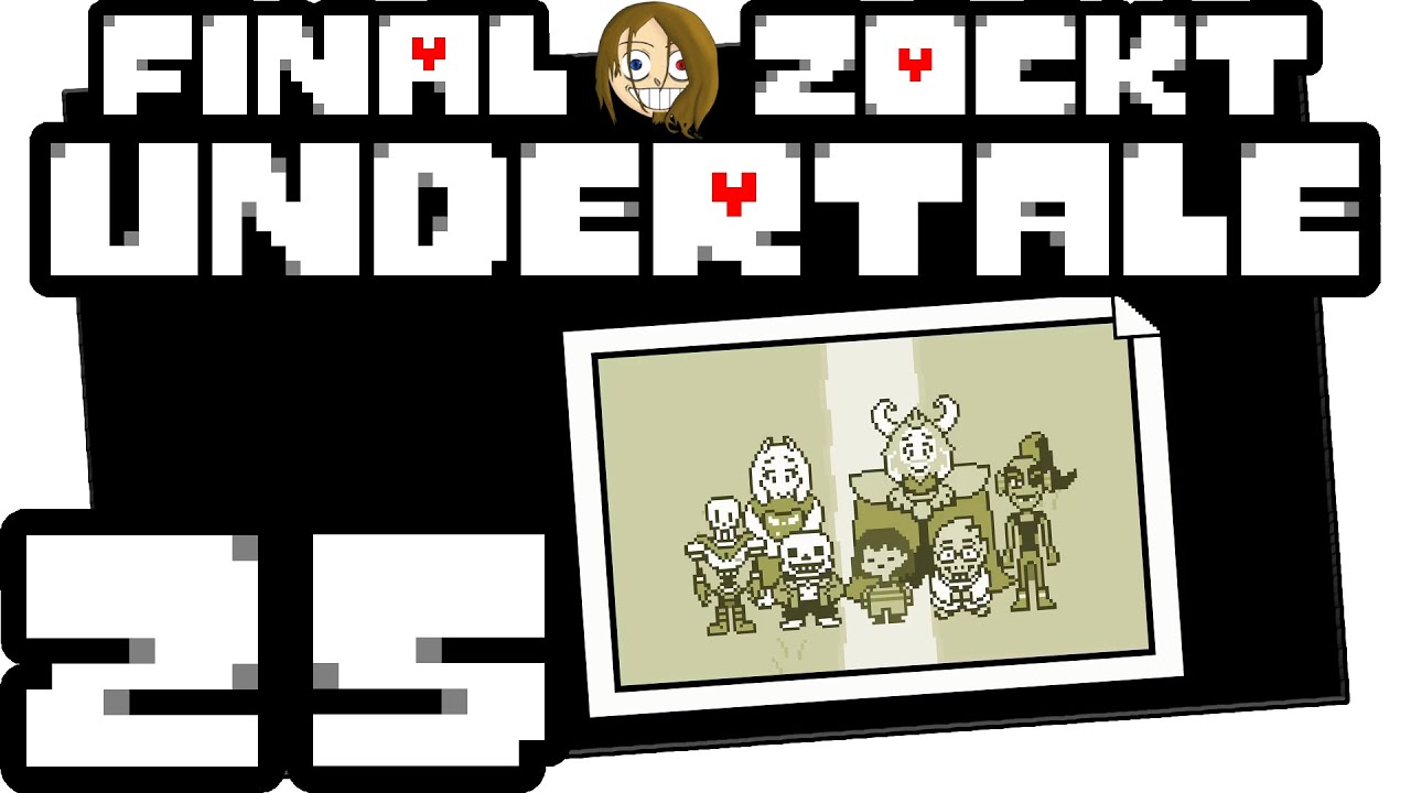 Final zockt UNDERTALE - 25 - Die andere Seite [True Pacifist]
