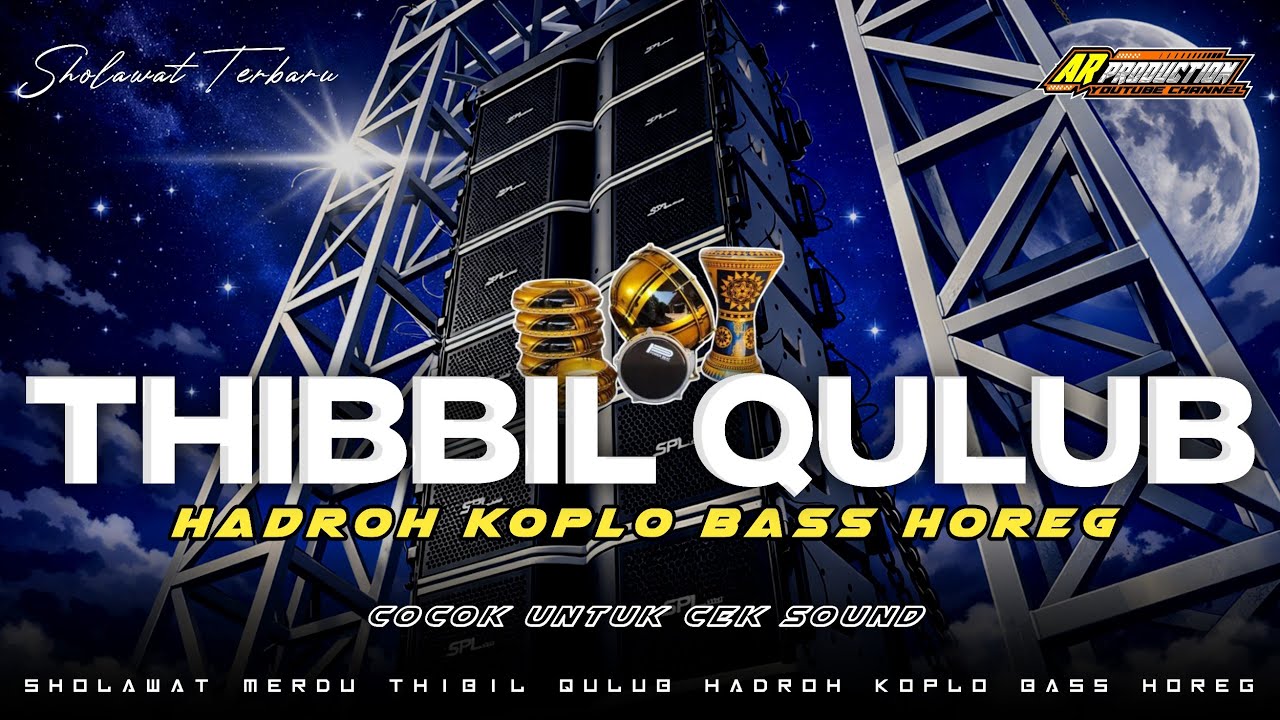 SHOLAWAT THIBBIL QULUB HADROH KOPLO BASS HOREG || AR PRODUCTION