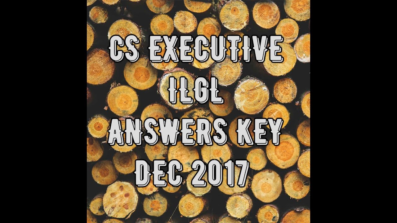 Cs executive Ilgl answers key dec 2017