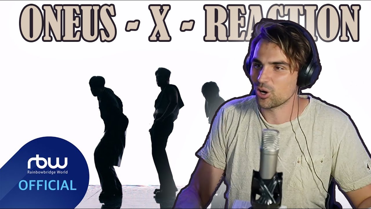 ONEUS (원어스) - X - FIRST TIME HEARING - REACTION