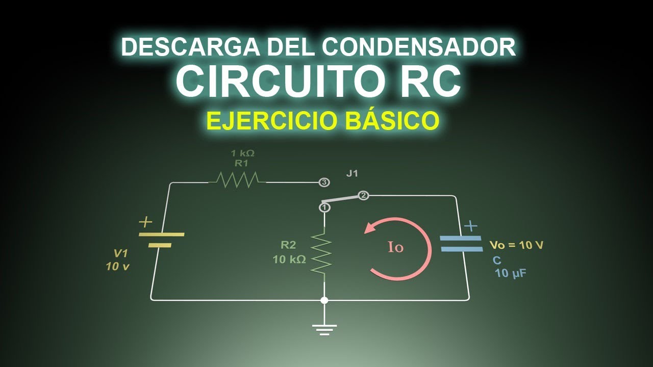Descarga del Condensador - Ejercicio Resuelto - Circuito RC - Capacitor